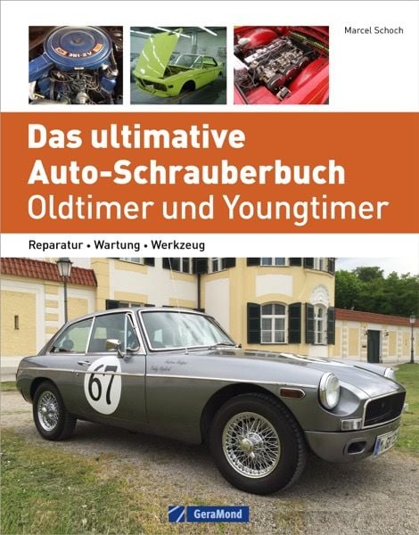 The ultimate car mechanic's book - classic cars and youngtimers